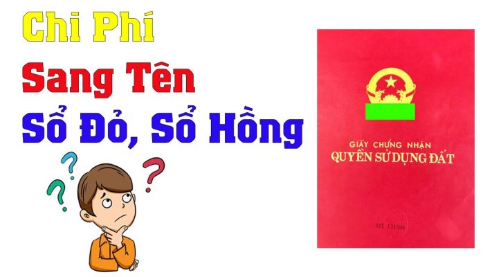 Cập nhật chi tiết các khoản phí sang tên sổ đỏ áp dụng năm 2025; cách tính thuế thu nhập cá nhân, lệ phí sang tên trước bạ và các chi phí khác khi chuyển nhượng